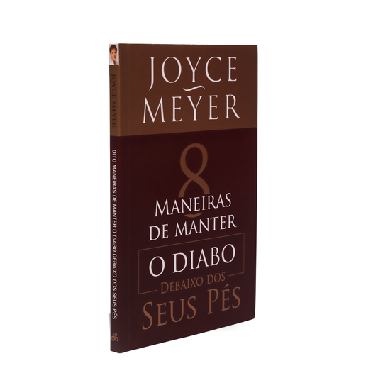 8 MANEIRAS DE MANTER O DIABO DEBAIXO DOS SEUS PÉS