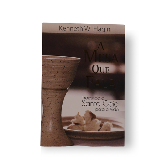 A MESA: TRAZENDO A SANTA CEIA PARA A VIDA