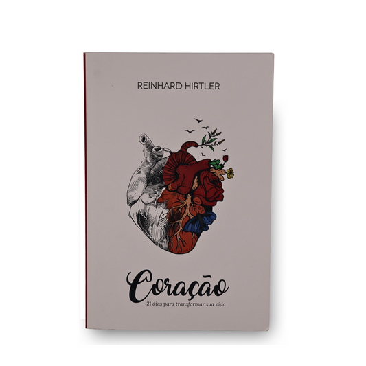 CORAÇÃO: 21 DIAS PARA TRANSFORMAR SUA VIDA