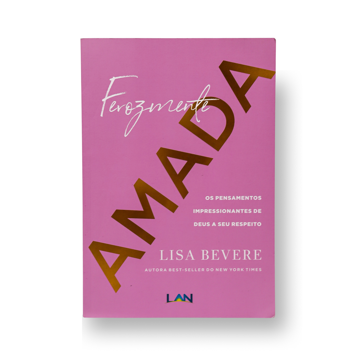 FEROZMENTE AMADA: OS PENSAMENTOS IMPRESSIONANTES DE DEUS A SEU RESPEITO