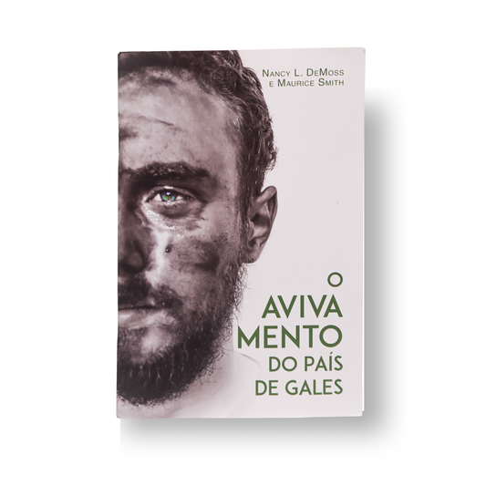 O AVIVAMENTO DO PAÍS DE GALES - NANCY L. DEMOSS E MAURICE SMITH