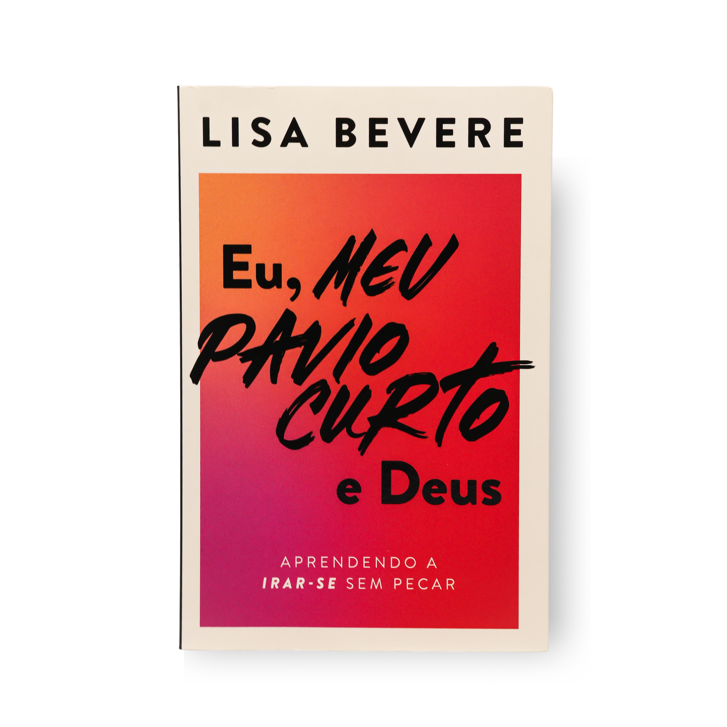 EU, MEU PAVIO CURTO E DEUS – APRENDENDO A IRAR-SE SEM PECAR