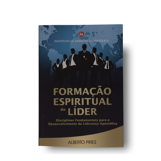 FORMAÇÃO ESPIRITUAL DO LÍDER | ALBERTO PIRES