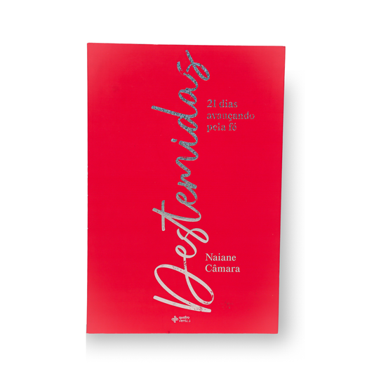 DESTEMIDAS – 21 DIAS AVANÇANDO PELA FÉ