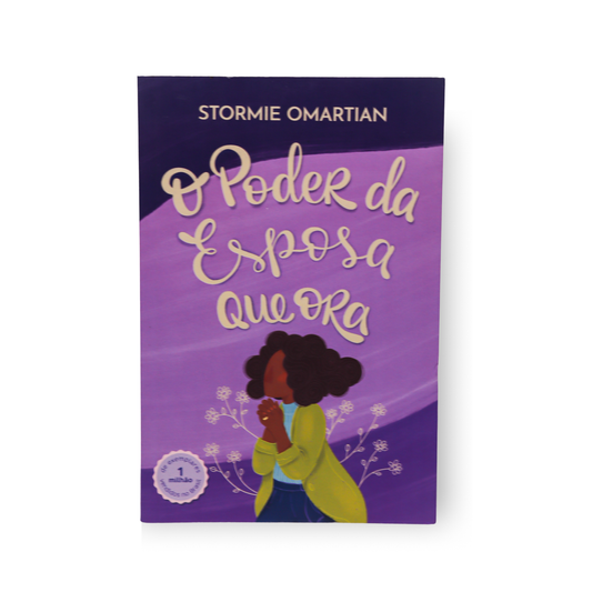O PODER DA ESPOSA QUE ORA – 2ª EDIÇÃO AMPLIADA