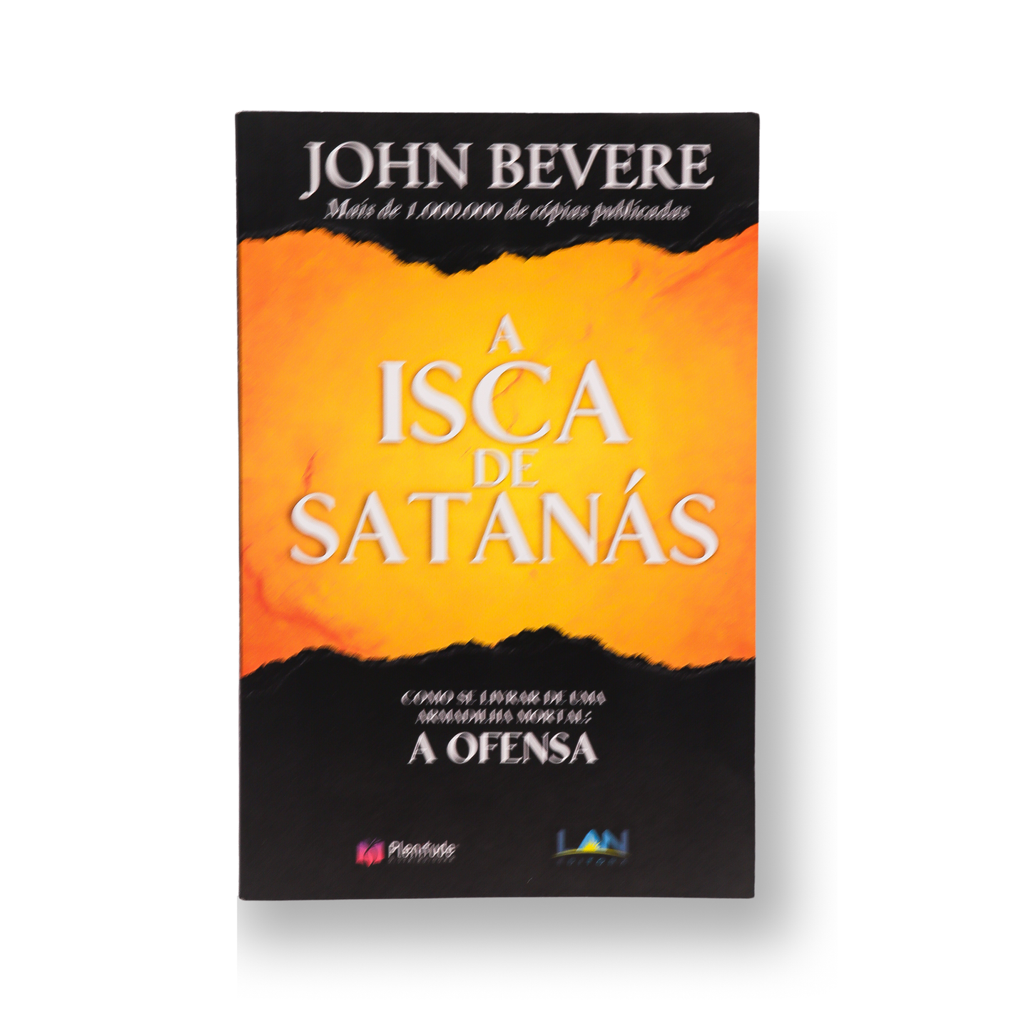 A ISCA DE SATANÁS – COMO EVITAR AS ARMADILHAS DO INIMIGO