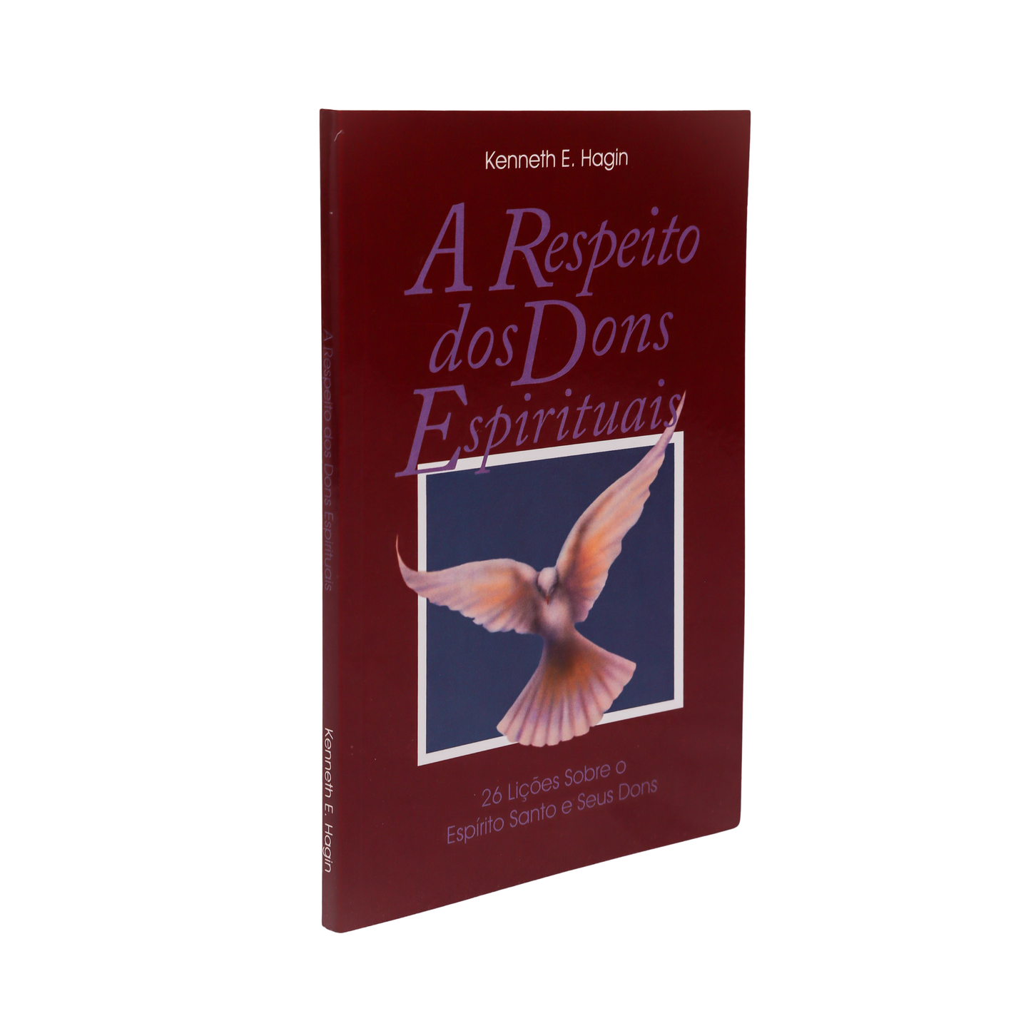 A RESPEITO DOS DONS ESPIRITUAIS – 26 LIÇÕES SOBRE O ESPÍRITO SANTO E SEUS DONS