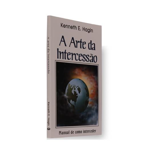A ARTE DA INTERCESSÃO | KENNETH E. HAGH