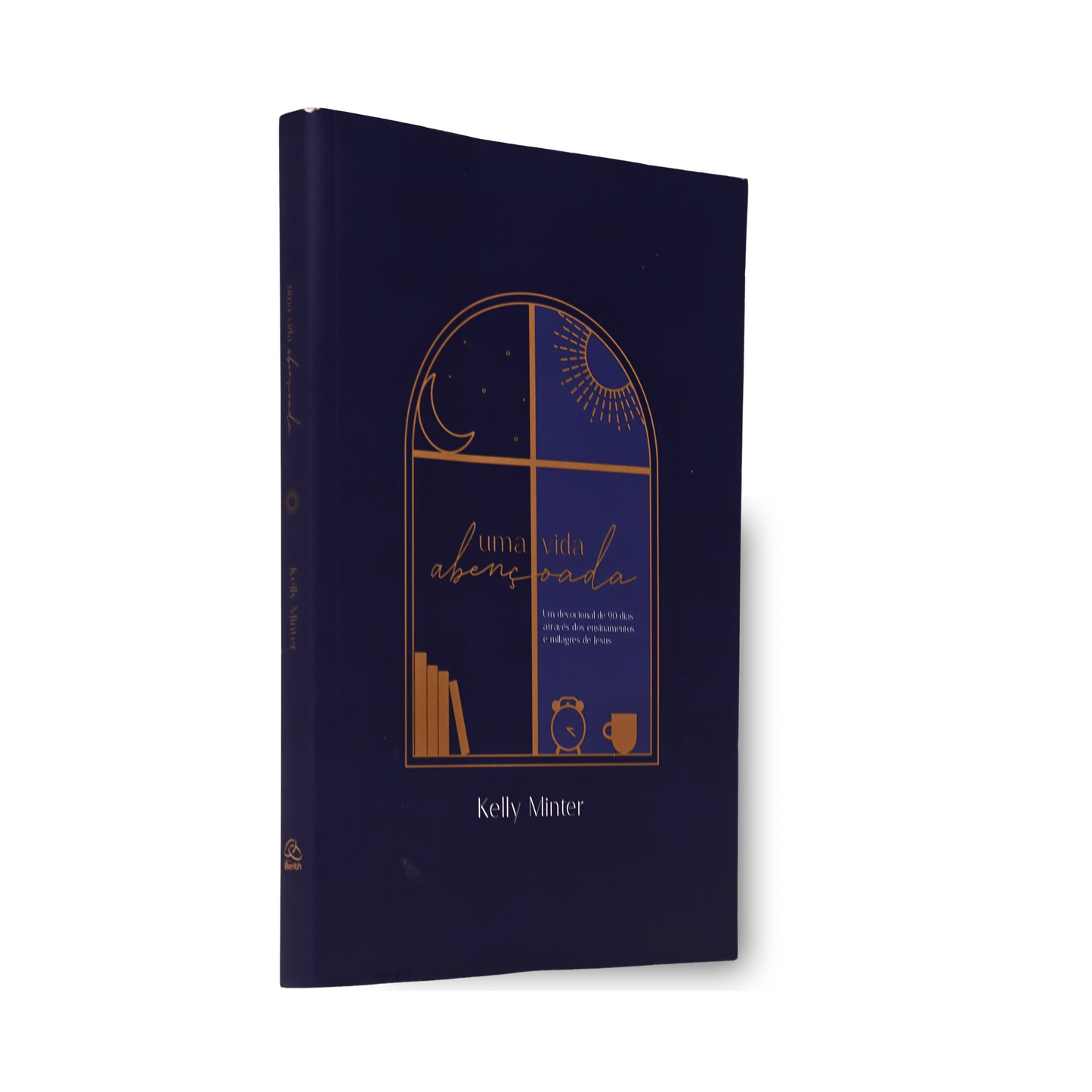 DEVOCIONAL UMA VIDA ABENÇOADA | KELLY MINTER: UM DEVOCIONAL DE 90 DIAS ATRAVÉS DOS ENSINAMENTOS E MILAGRES DE JESUS