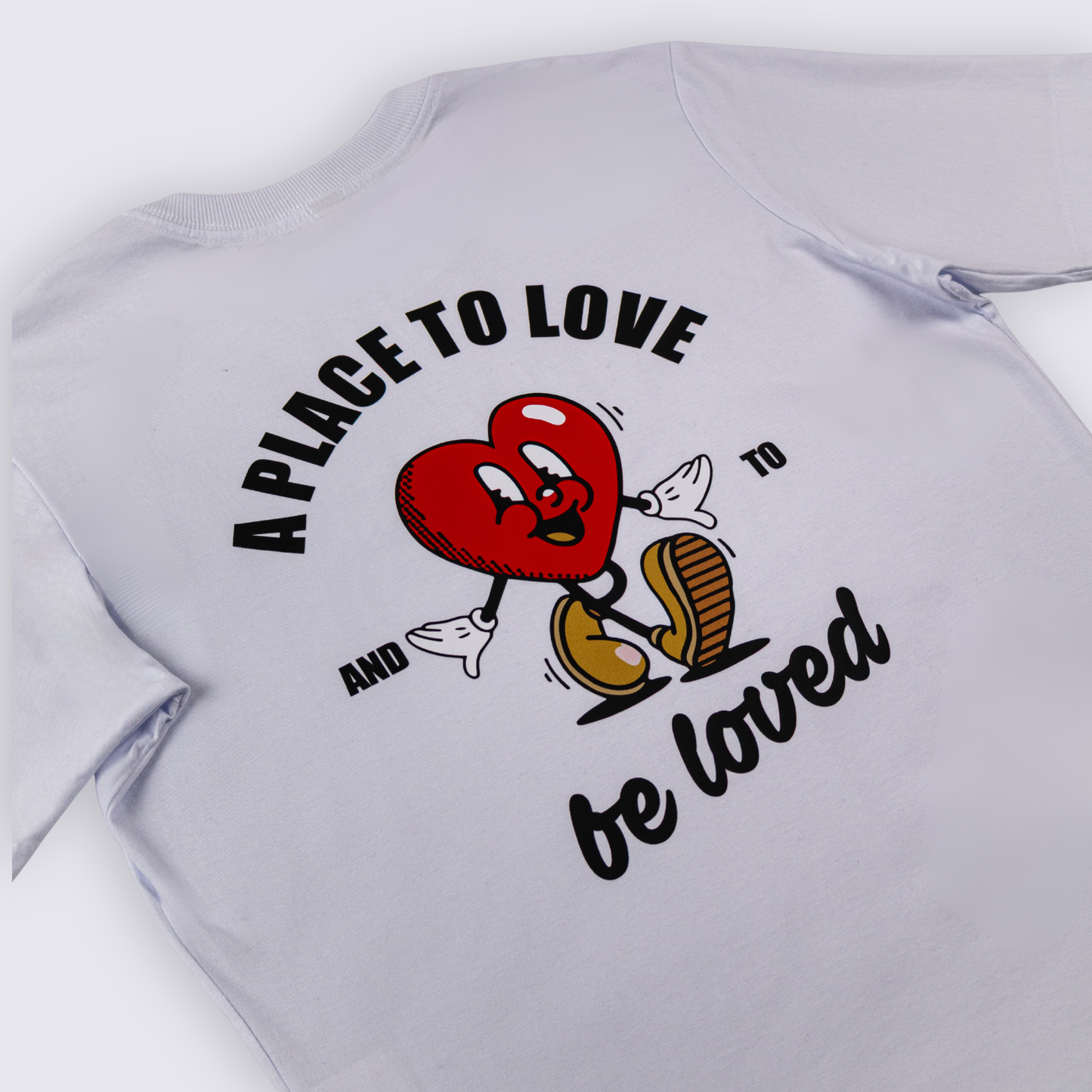 A PLACE TO LOVE & TO BE LOVED – T-SHIRT